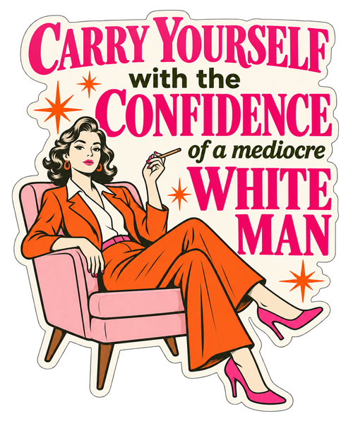 Carry Yourself with the Confidence design, die-cut