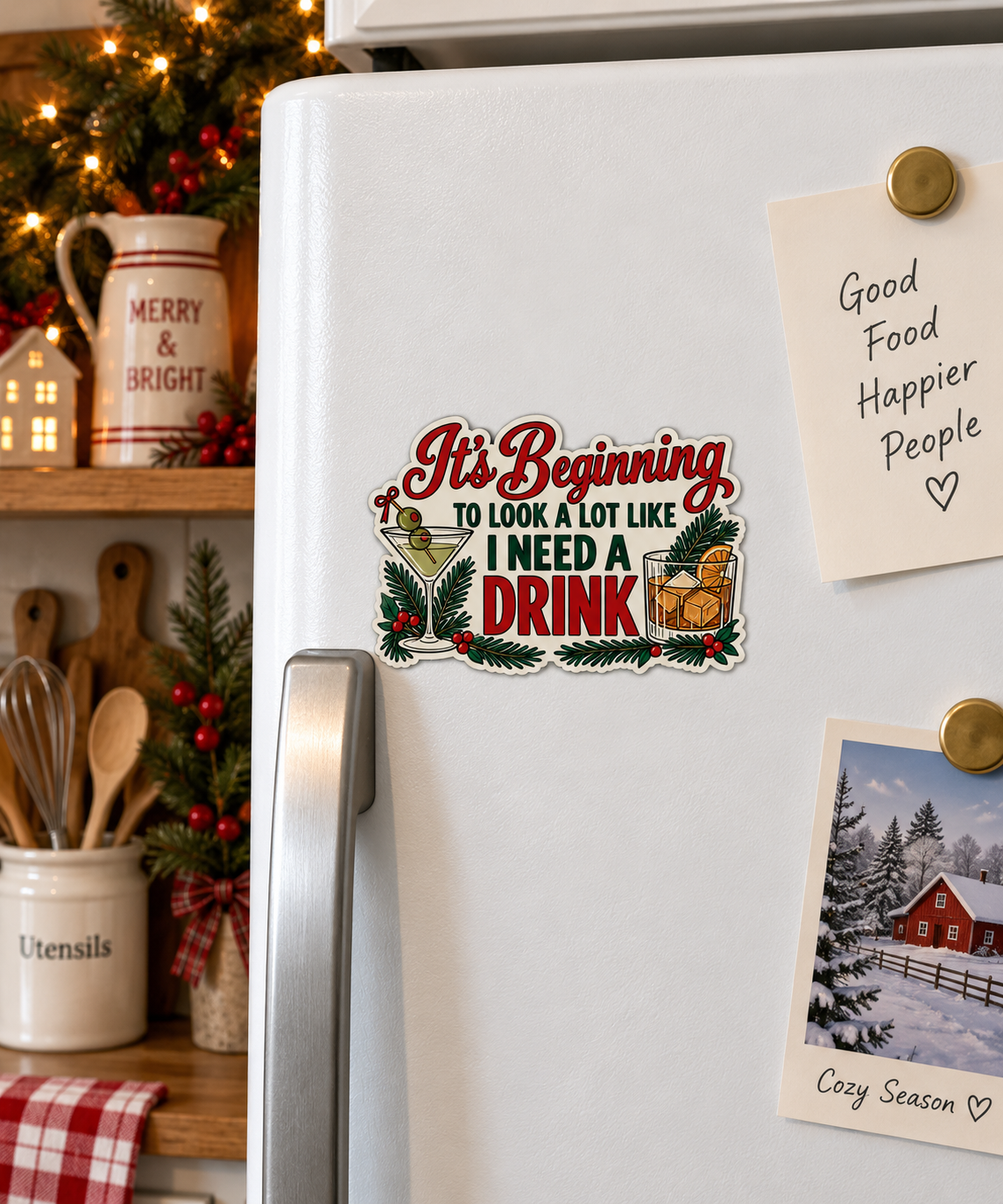 It's Beginning to Look a Lot Like I Need a Drink magnet