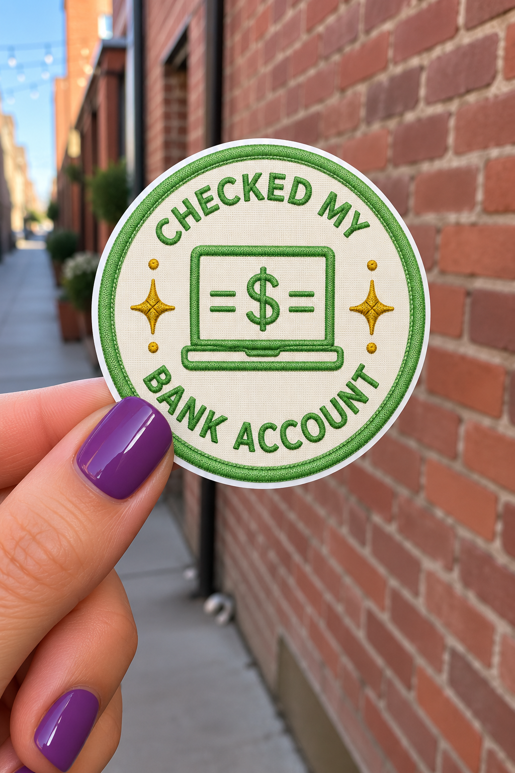 Checked My Bank Account Sticker