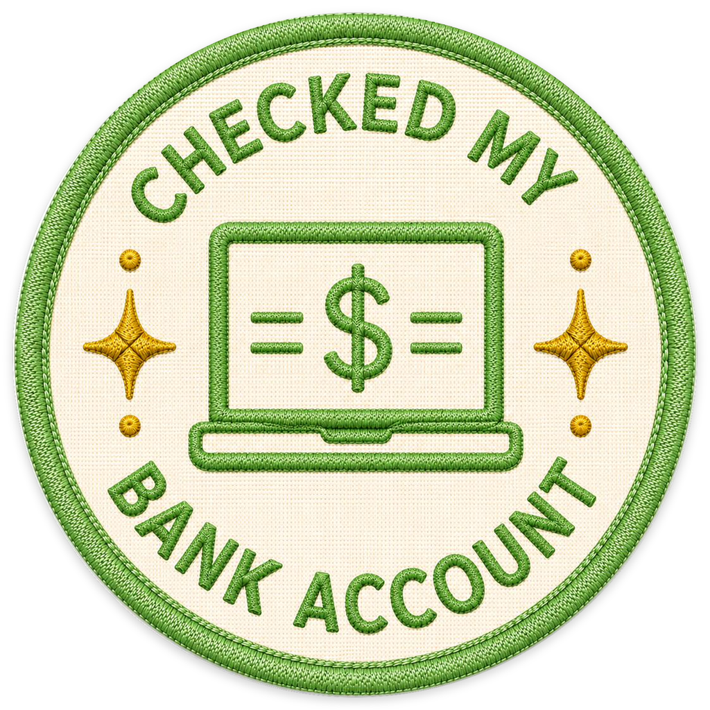 Checked My Bank Account Sticker