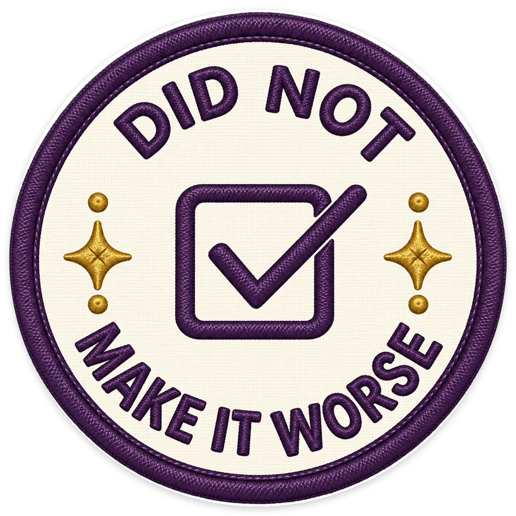 Did Not Make It Worse Sticker
