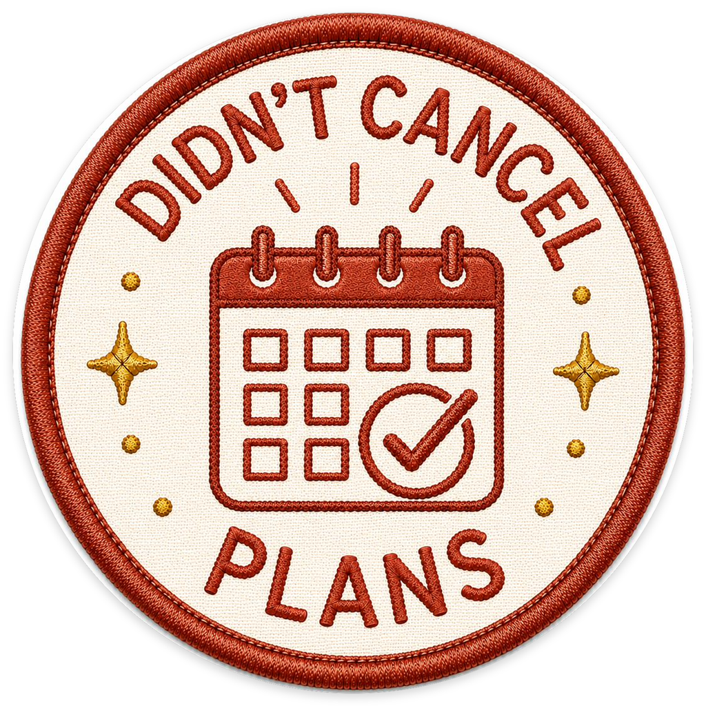 Didn't Cancel Plans Sticker