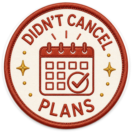 Didn't Cancel Plans Sticker