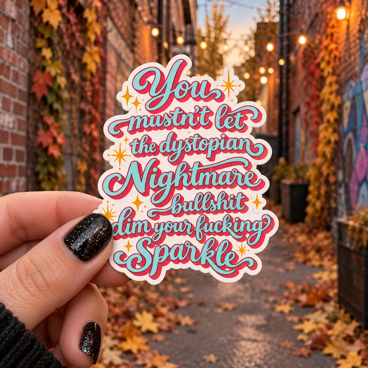 Dystopian Nightmare Sparkle sticker, shown in use