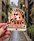Exit Stage Left, Pursued by My Responsibilities sticker, shown in use