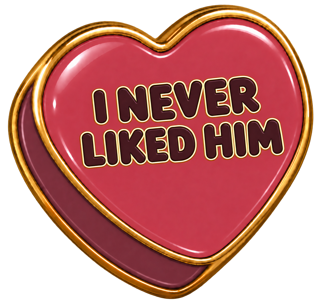 I Never Liked Him Conversation Heart Sticker