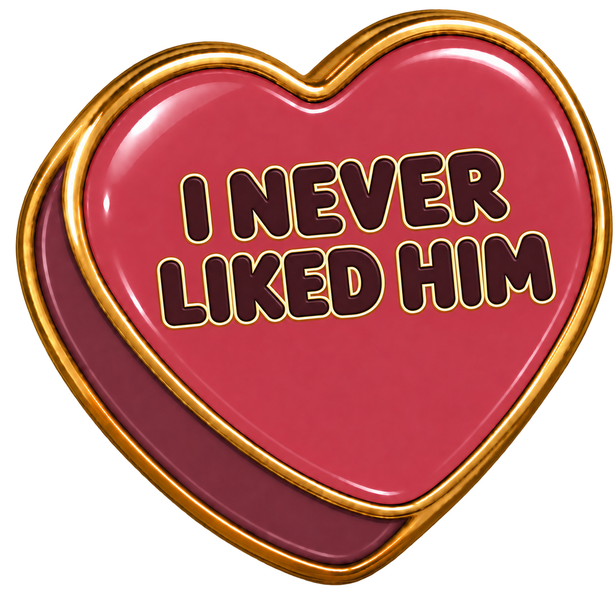 I Never Liked Him Conversation Heart Sticker