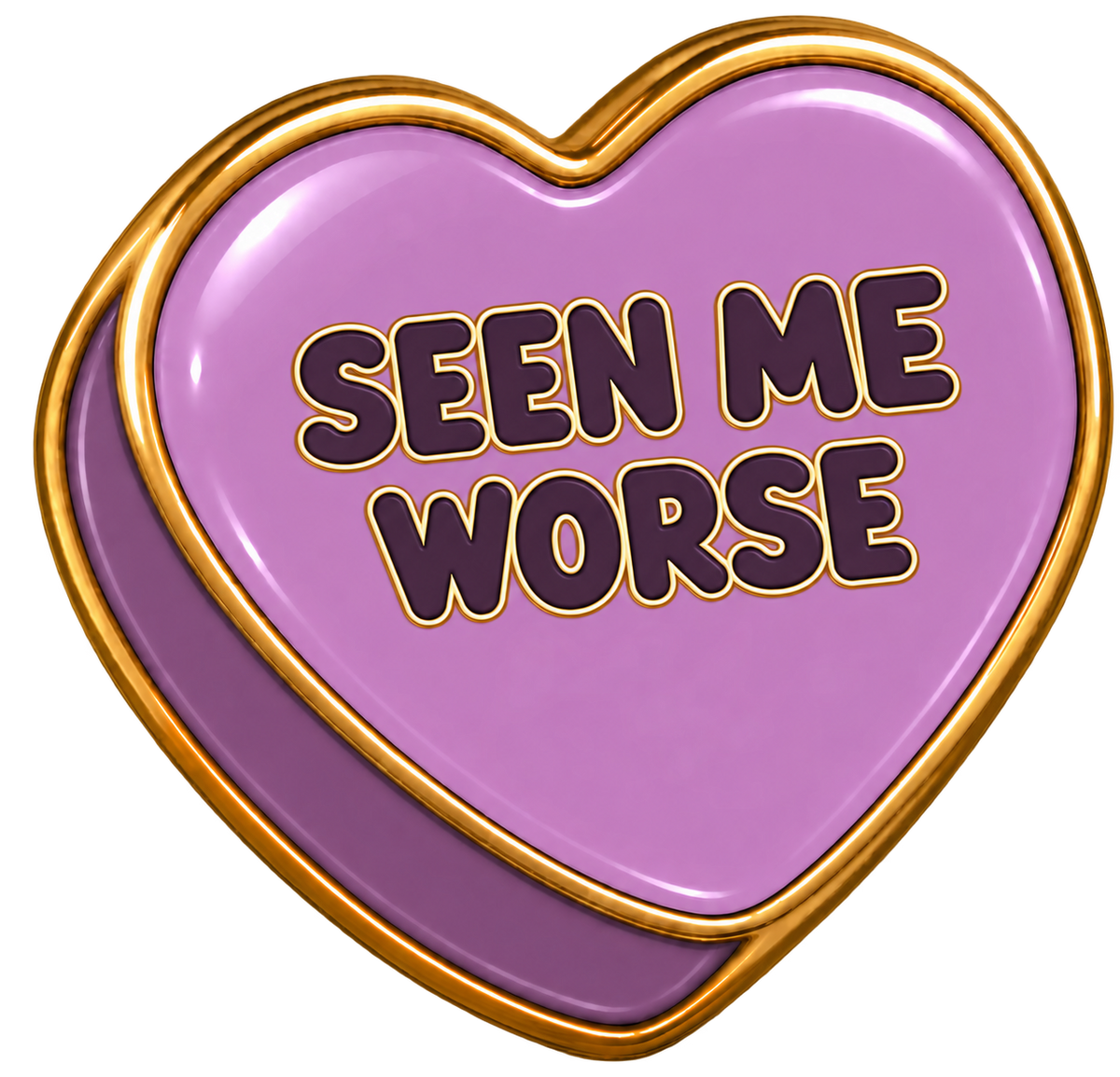 Seen Me Worse Conversation Heart Sticker
