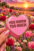 You Know Too Much Conversation Heart Sticker