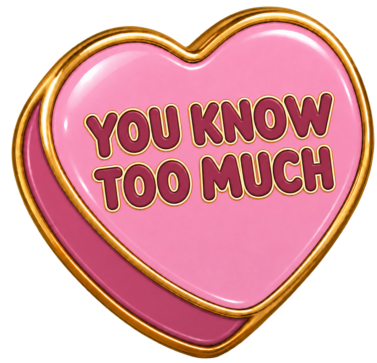 You Know Too Much Conversation Heart Sticker
