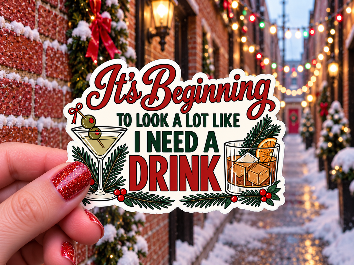 I Need a Drink Holiday sticker, shown in use