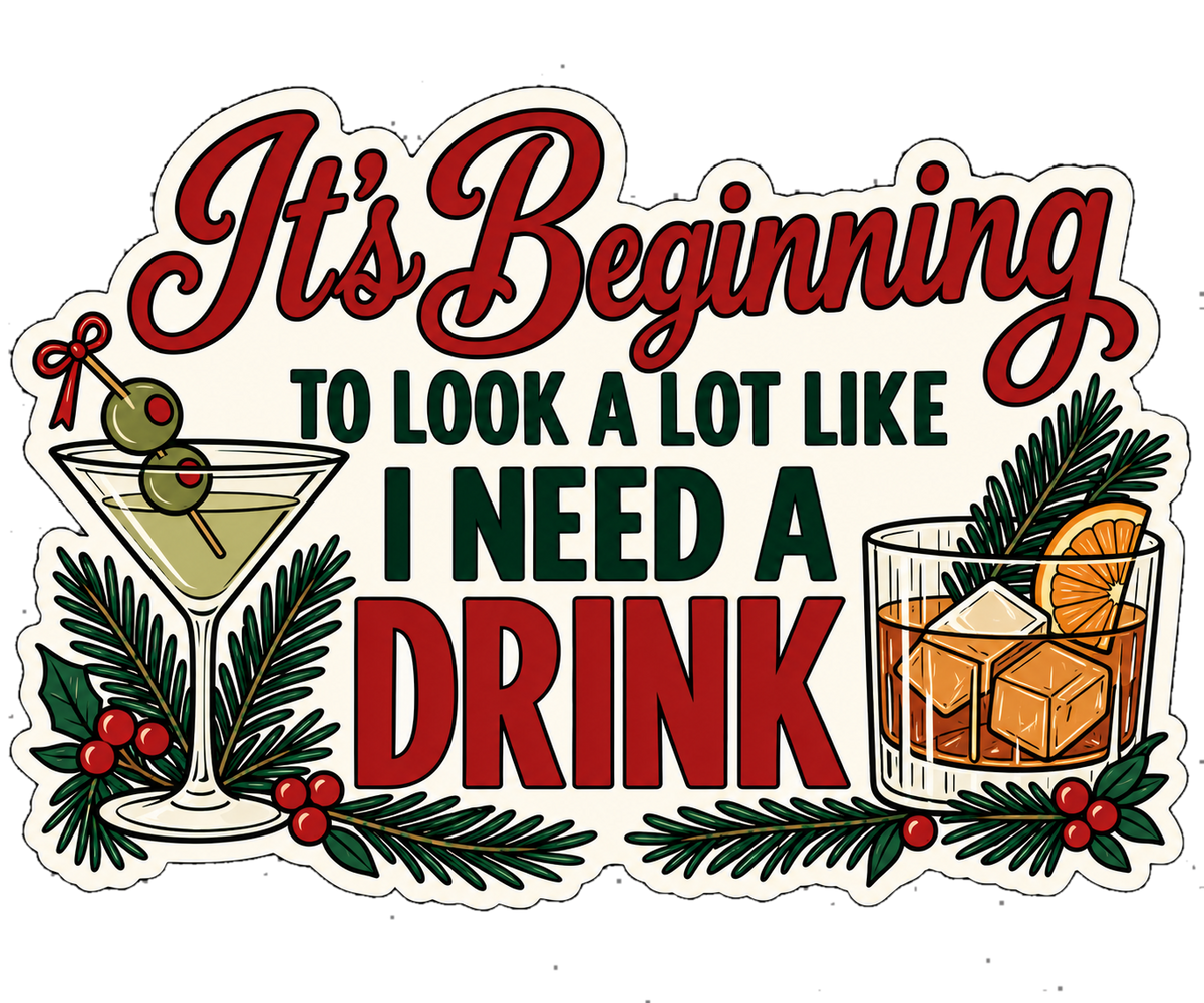 I Need a Drink Holiday sticker, flat artwork