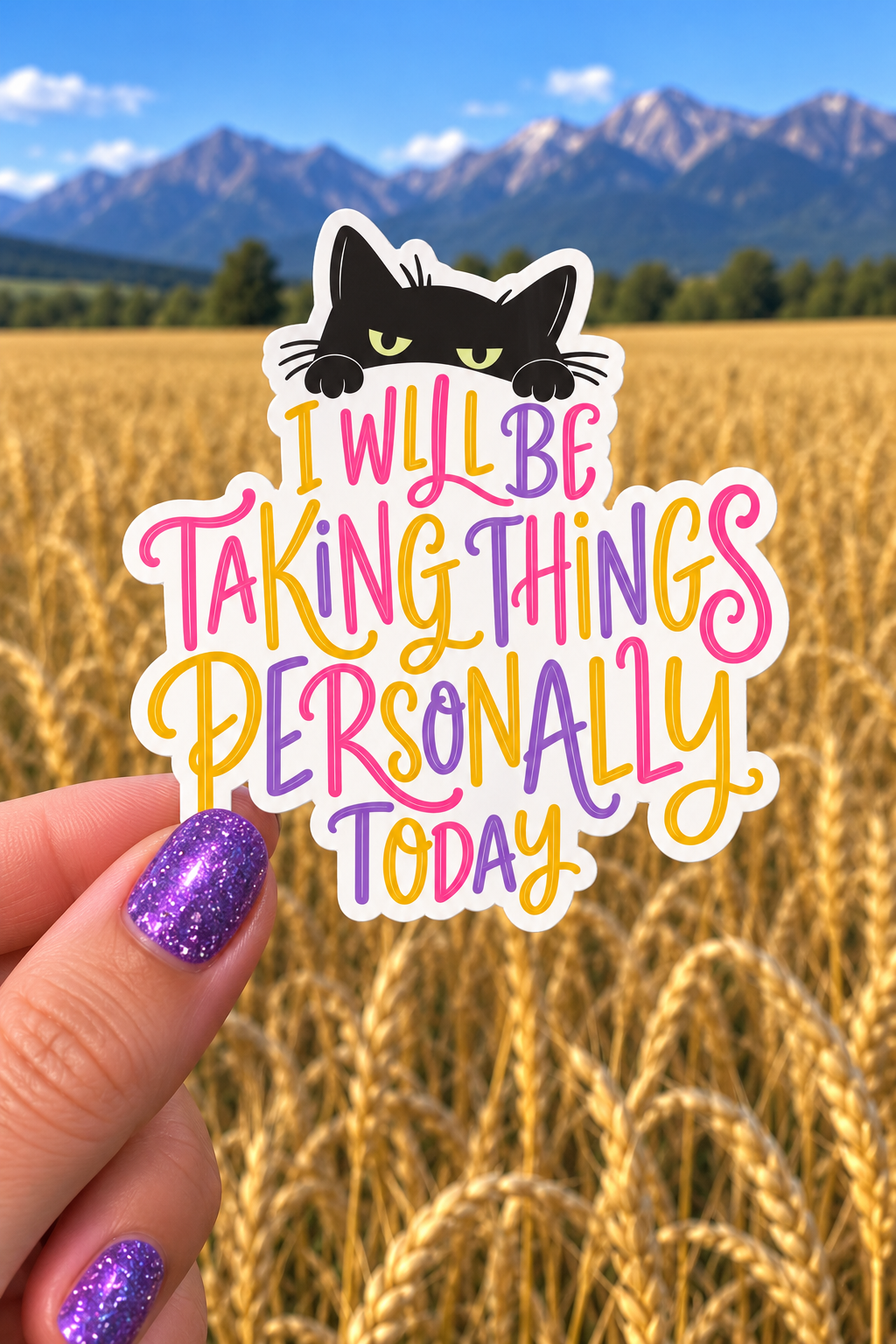 I Will Be Taking Things Personally Today sticker held in hand