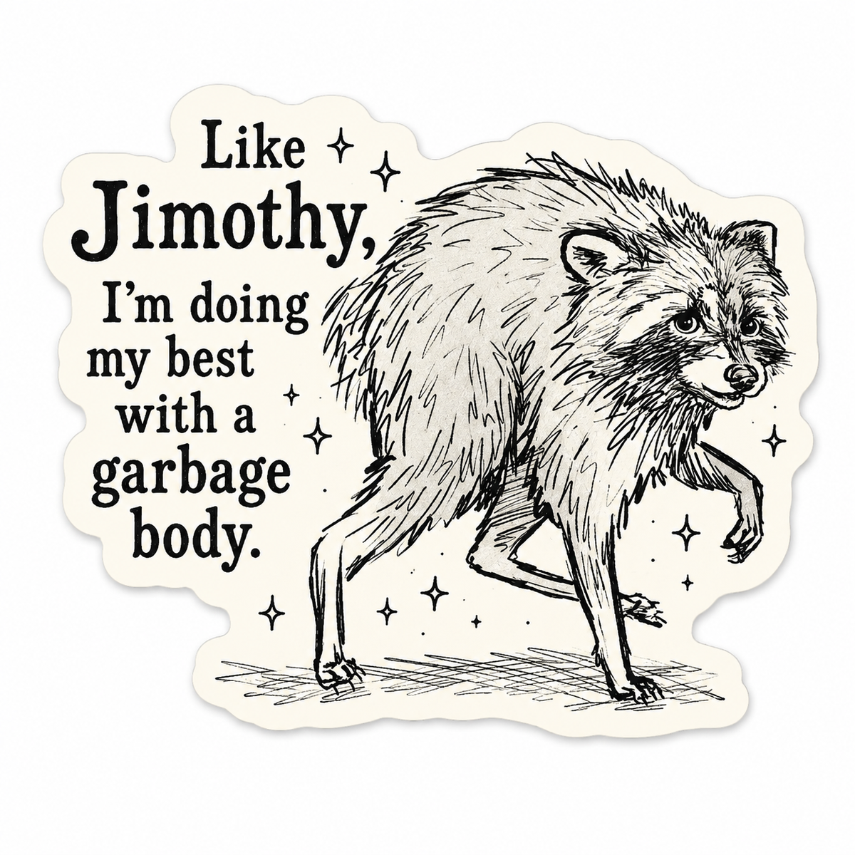 Like Jimothy, I'm Doing My Best with a Garbage Body Sticker