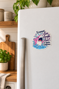 I Cannot Live, Laugh, Love in These Conditions magnet on a fridge