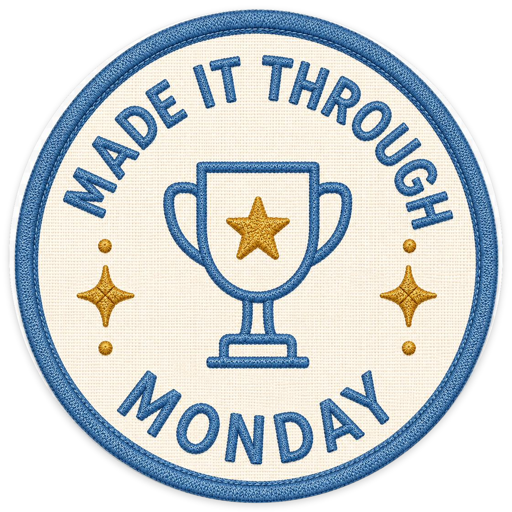 Made It Through Monday Sticker