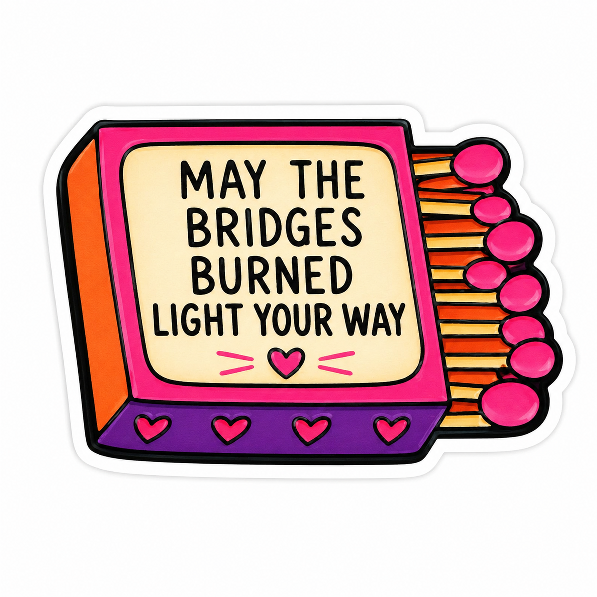 May the Bridges Burned Light Your Way magnet, flat artwork