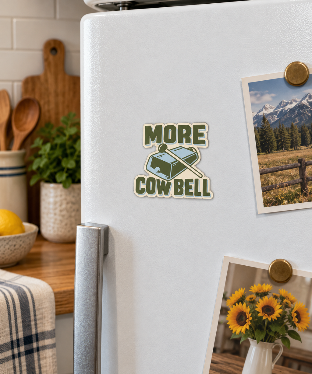 More Cow Bell magnet