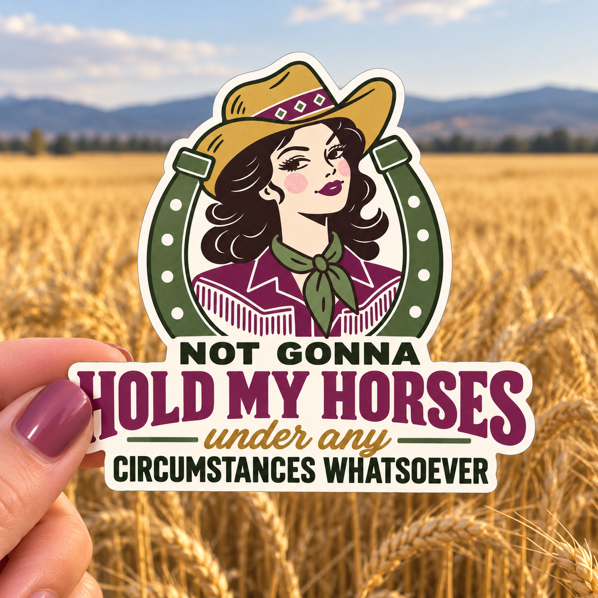 Not Gonna Hold My Horses sticker, shown in use