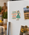 So Many People Inspired Me to Be Nothing Like Them magnet on a fridge