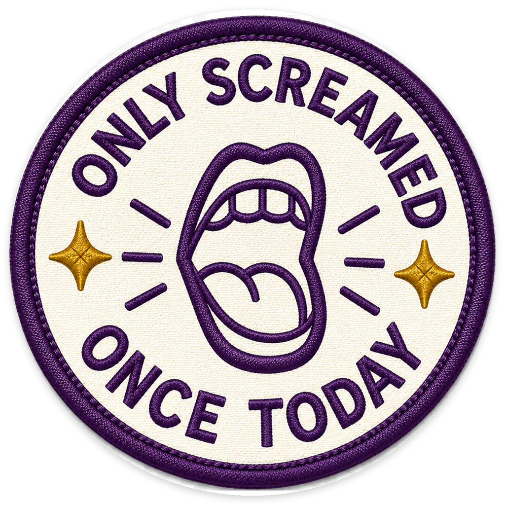 Only Screamed Once Today Sticker