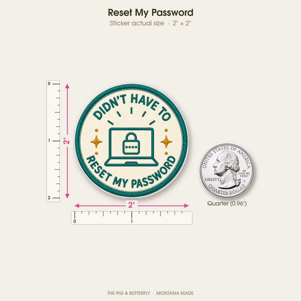 Reset My Password sticker shown at actual size with a ruler and a quarter for scale
