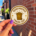 Remembered Trash Day Sticker