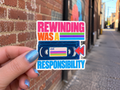 Rewinding Was a Responsibility Sticker