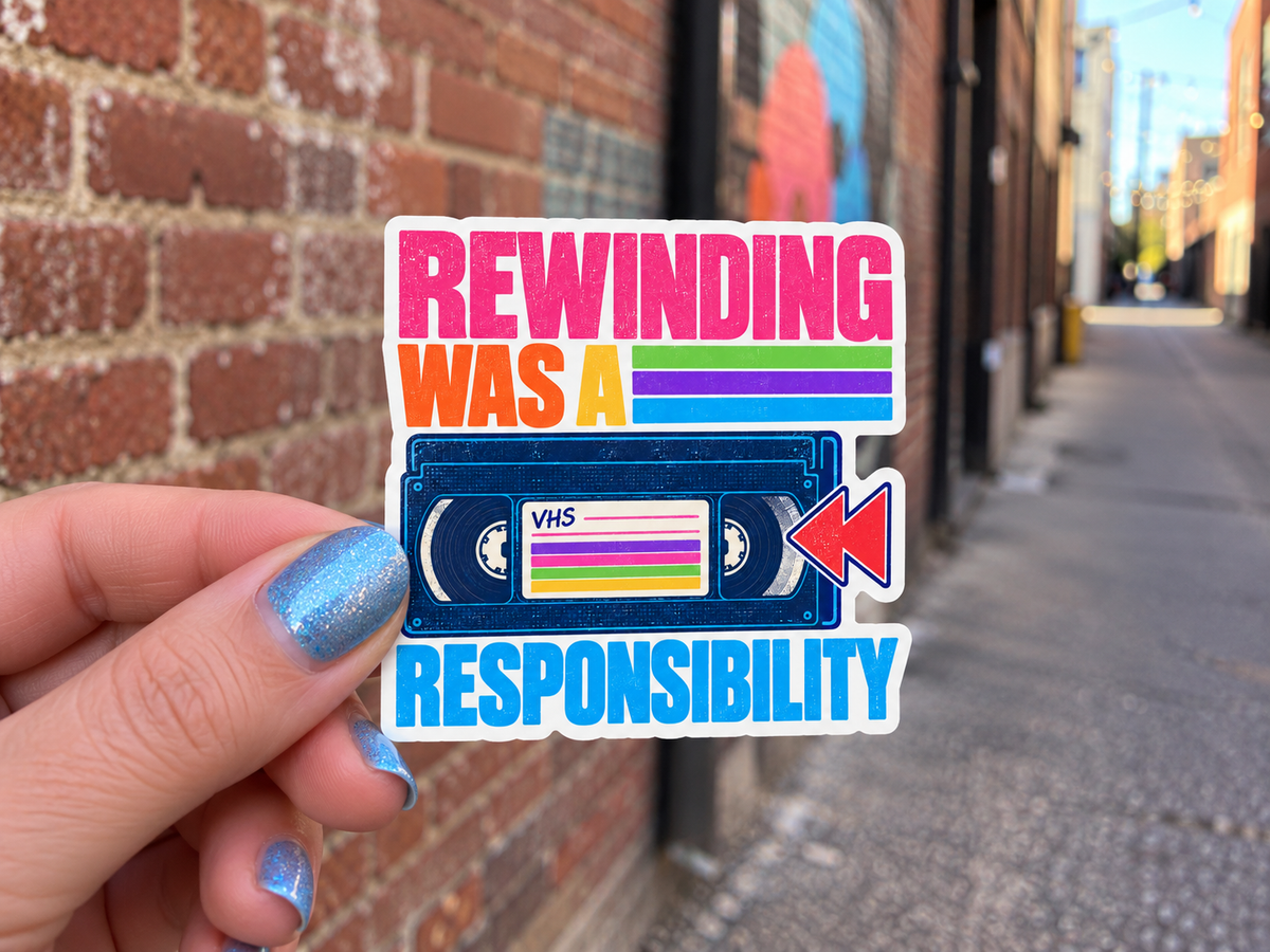 Rewinding Was a Responsibility Sticker