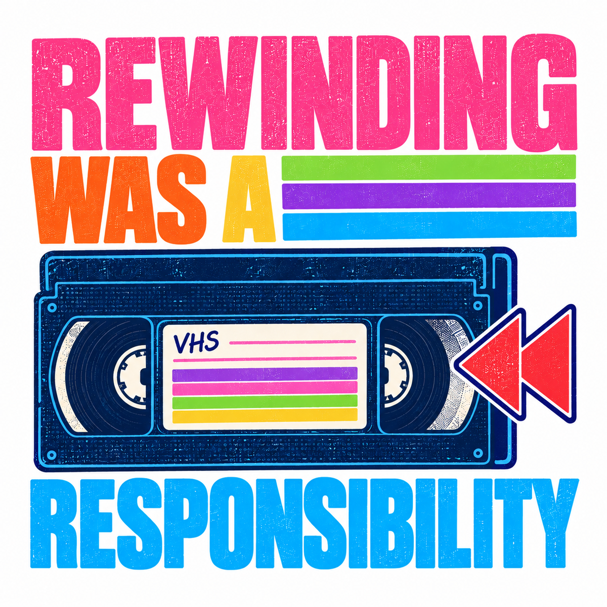 Rewinding Was a Responsibility Sticker