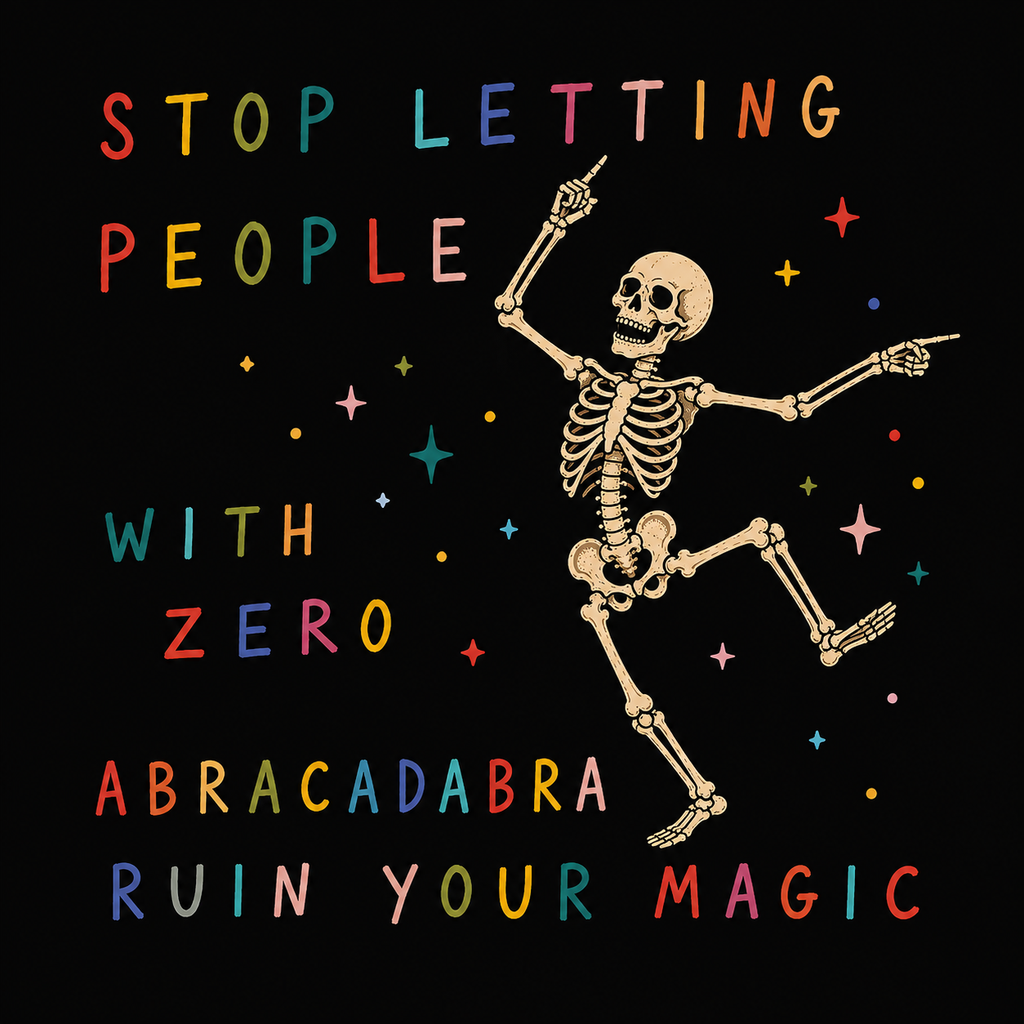 Stop Letting People With Zero Abracadabra Ruin Your Magic sticker, flat artwork