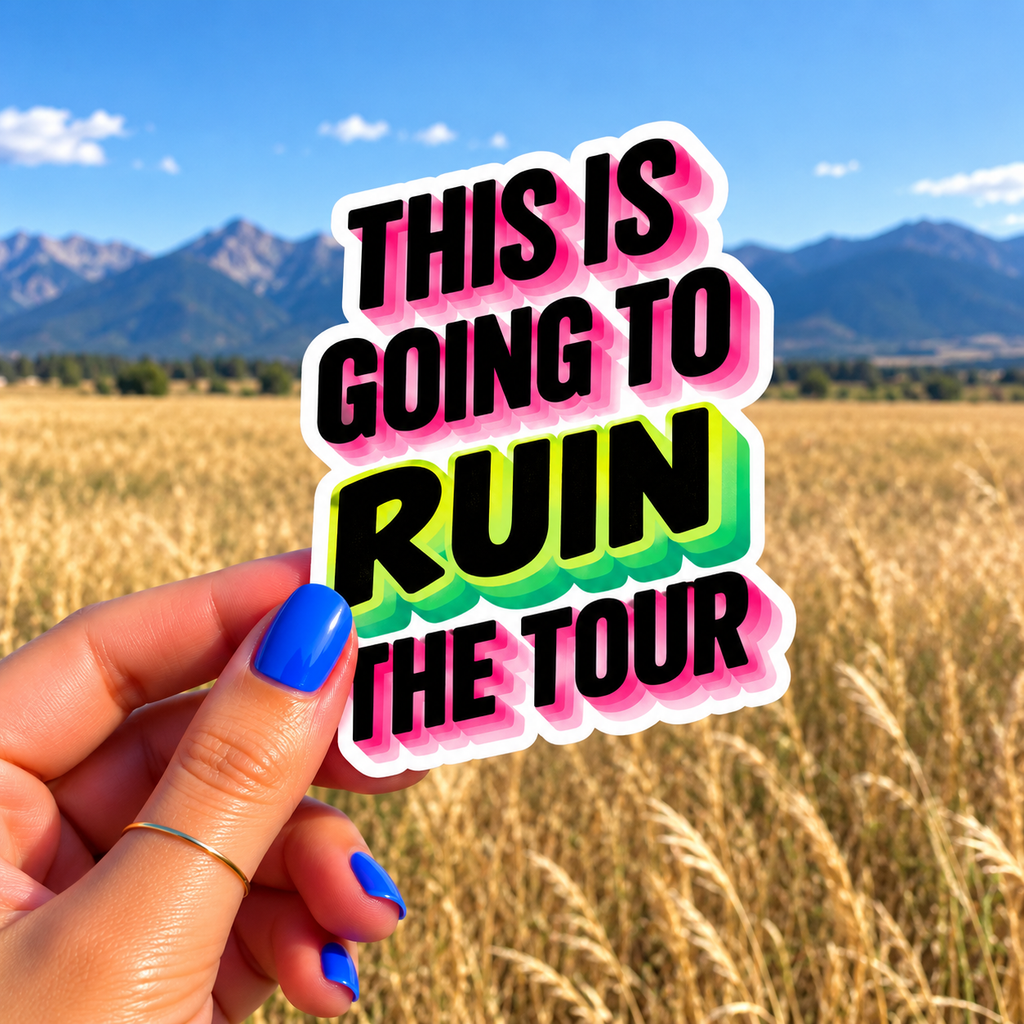 This Is Going to Ruin the Tour Sticker