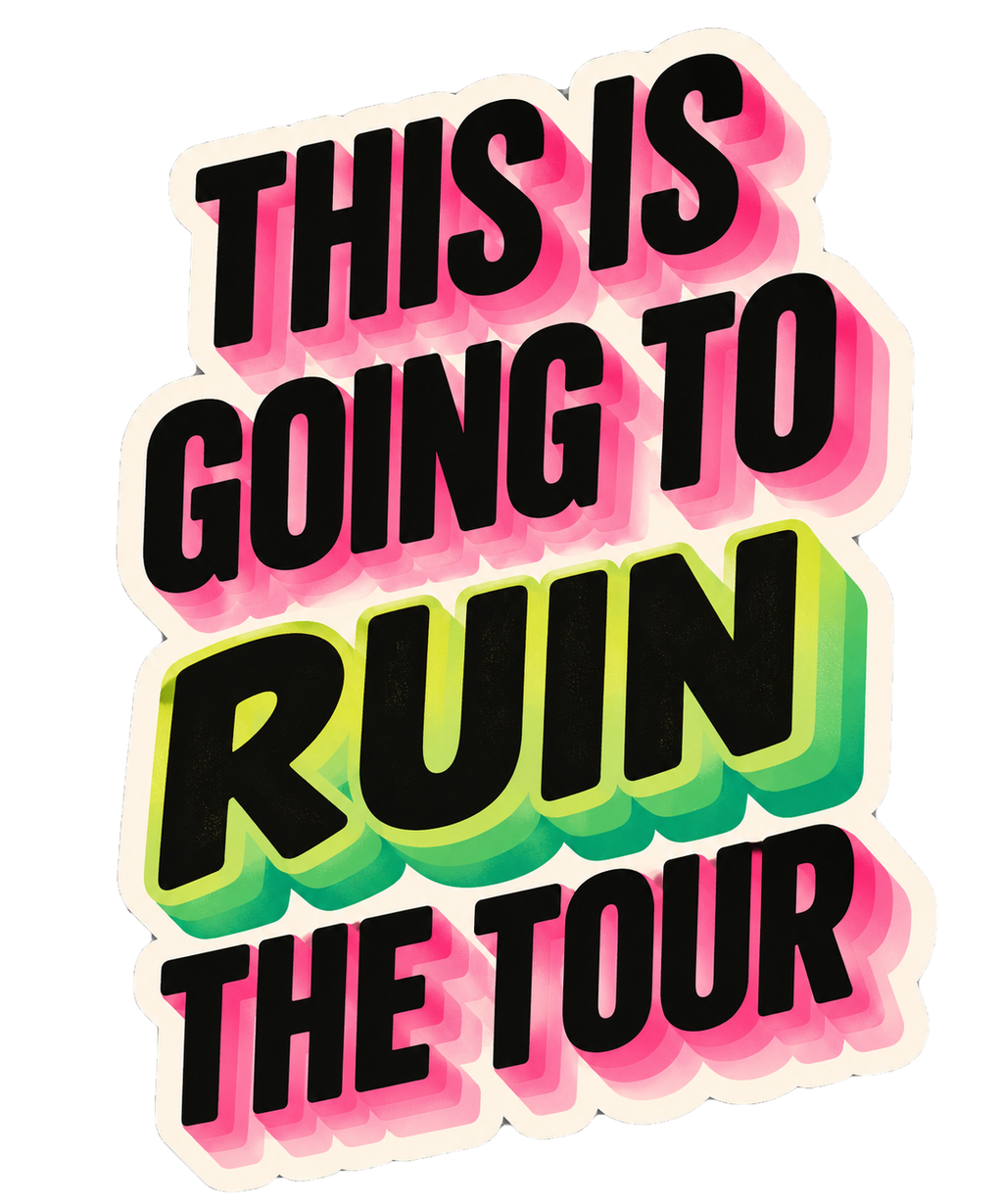 This Is Going to Ruin the Tour Sticker