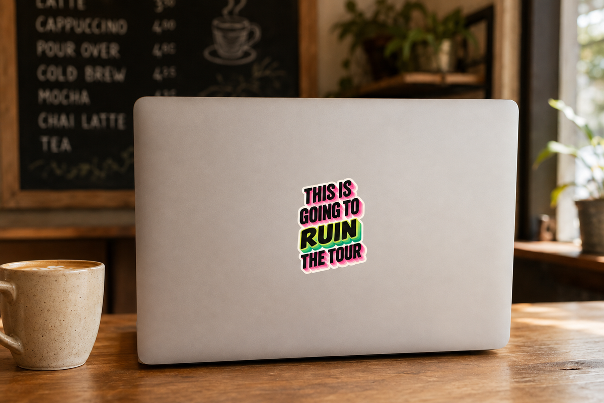 This Is Going to Ruin the Tour Sticker