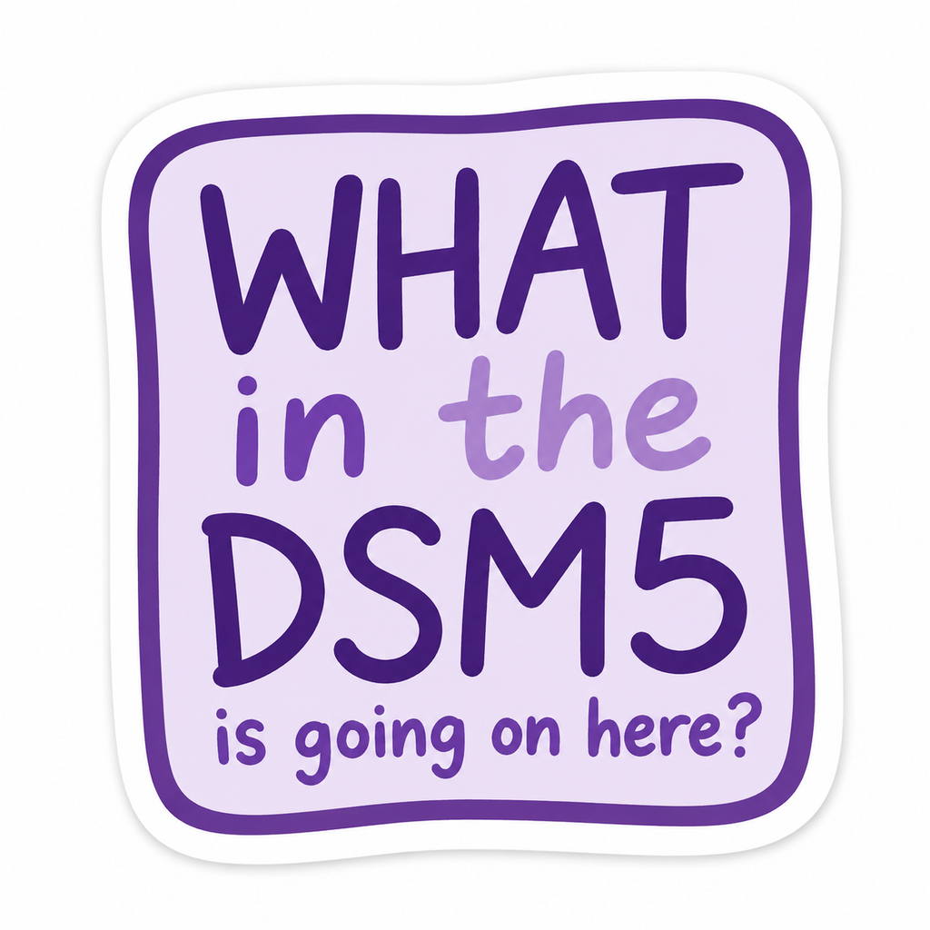What in the DSM5 Is Going On Here magnet