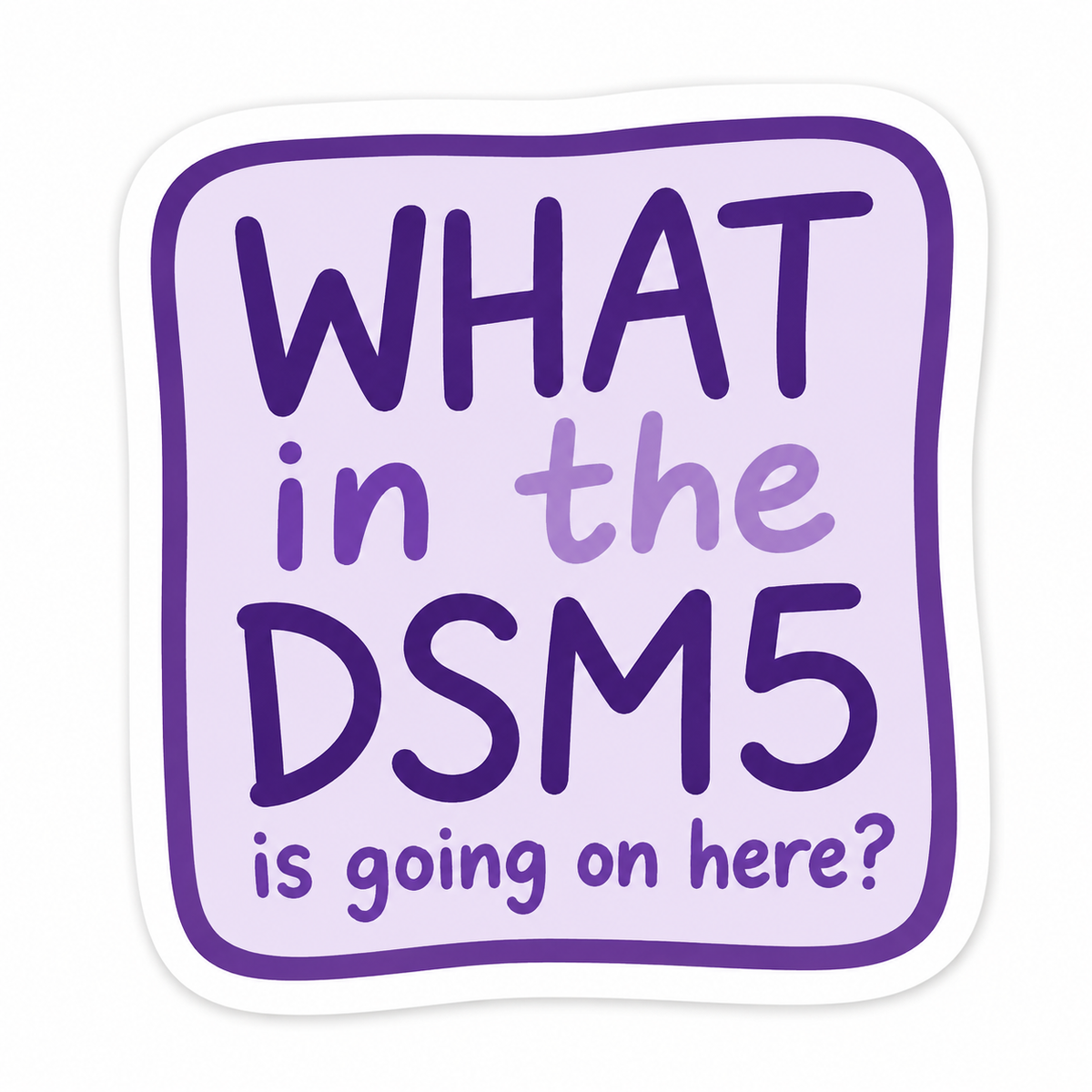 What in the DSM5 Is Going On Here magnet